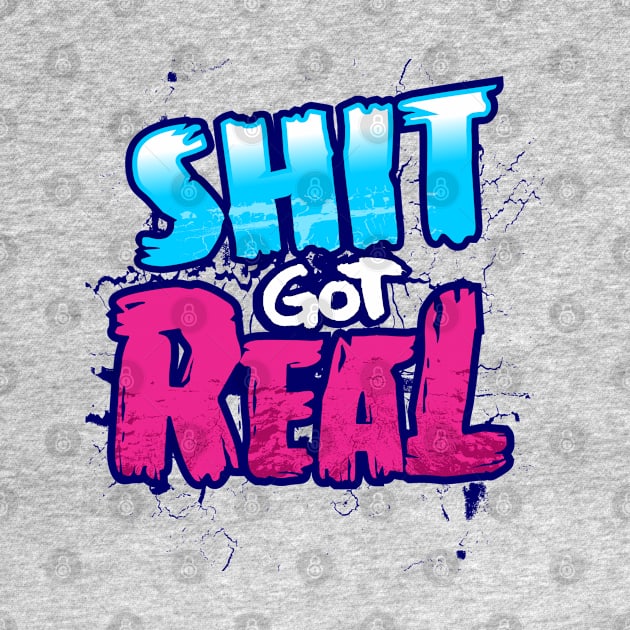 shit got real by spoilerinc